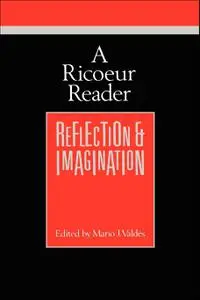 A Ricoeur Reader: Reflection and Imagination