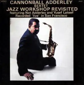 Cannonball Adderley Sextet - Jazz Workshop Revisited (1962) [Reissue 2001] (Re-up)