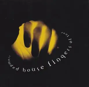 Crowded House - Fingers Of Love, Pt. 1 (1994) {Capitol Records 8819562, rarities}