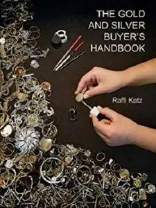 THE GOLD AND SILVER BUYER'S HANDBOOK