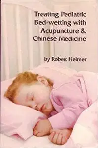 Treating Pediatric Bed-wetting with Acupuncture & Chinese Medicine