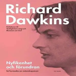 «Nyfikenhet och förundran: Så formades en vetenskapsman» by Richard Dawkins