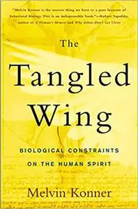 The Tangled Wing: Biological Constraints on the Human Spirit