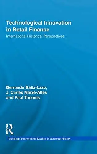 Technological Innovation in Retail Finance: International Historical Perspectives