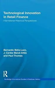 Technological Innovation in Retail Finance: International Historical Perspectives