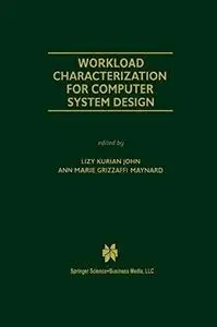 Workload Characterization for Computer System Design