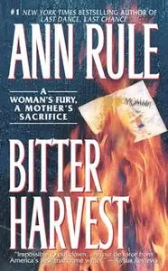 «Bitter Harvest» by Ann Rule