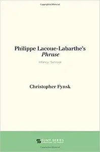 Philippe Lacoue-Labarthe's Phrase: Infancy, Survival