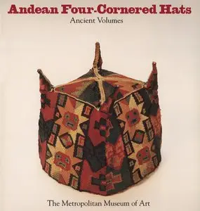 Mary Frame, "Andean four-cornered hats: Ancient volumes : from the collection of Arthur M. Bullowa"