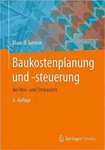 Baukostenplanung und -steuerung: bei Neu- und Umbauten (Repost)