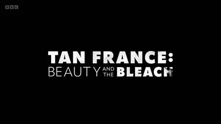 BBC - Tan France: Beauty and the Bleach (2022)