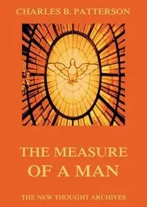 «The Measure Of A Man» by Charles Brodie Patterson