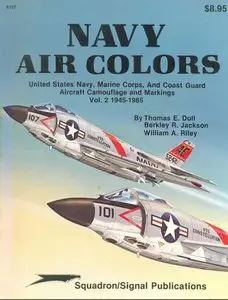 Navy Air Colors (2): United States Navy, Marine Corps, and Coast Guard Aircraft Camouflage and Markings 1945-1985