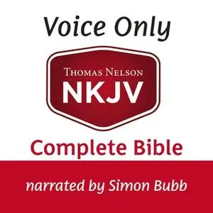 «Voice Only Audio Bible: New King James Version, NKJV – Complete Bible» by Various Authors