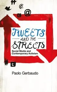 Tweets and the Streets: Social Media and Contemporary Activism (Repost)