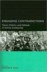 Engaging Contradictions: Theory, Politics, and Methods of Activist Scholarship (repost)