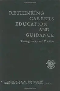 Rethinking Careers Education and Guidance Theory, Policy and Practice
