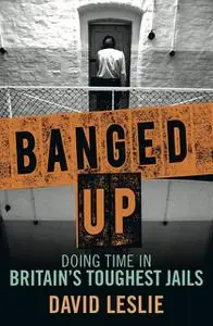 «Banged Up!» by David Leslie