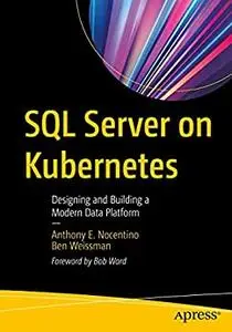 SQL Server on Kubernetes: Designing and Building a Modern Data Platform