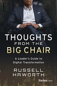 Thoughts from the Big Chair: A Leader’s Guide to Digital Transformation