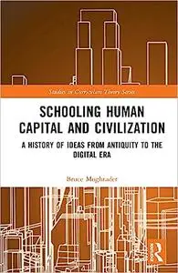 Schooling, Human Capital and Civilization