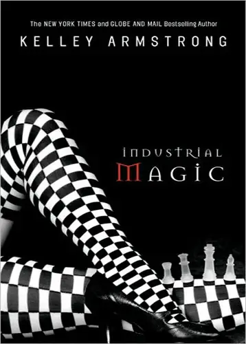 Kelley Armstrong, "Industrial Magic"