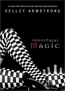 Kelley Armstrong, "Industrial Magic"