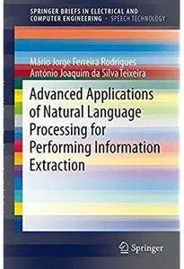 Advanced Applications of Natural Language Processing for Performing Information Extraction [Repost]