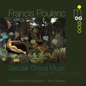 Norddeutscher Figuralchor, Jörg Straube - Poulenc: Secular Choral Music (2009)