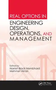 Real Options in Engineering Design, Operations, and Management (Repost)