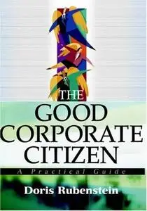 The Good Corporate Citizen: A Practical Guide