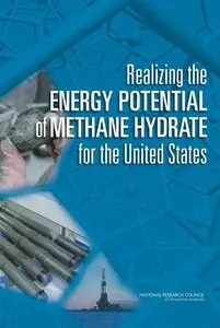 Realizing the Energy Potential of Methane Hydrate for the United States (repost)