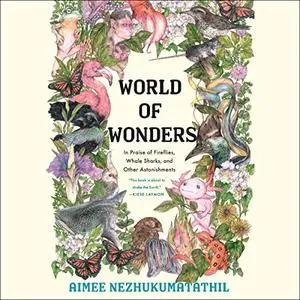 World of Wonders: In Praise of Fireflies, Whale Sharks, and Other Astonishments [Audiobook]