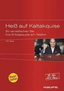 Heiß auf Kaltakquise: So vervielfachen Sie Ihre Erfolgsquote am Telefon (Repost)