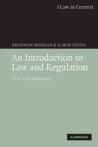 An Introduction to Law and Regulation: Text and Materials