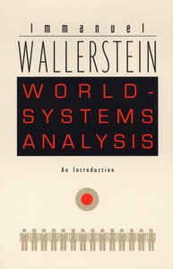 Immanuel Wallerstein - World-Systems Analysis: An Introduction [Repost]