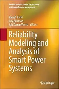 Reliability Modeling and Analysis of Smart Power Systems (Repost)