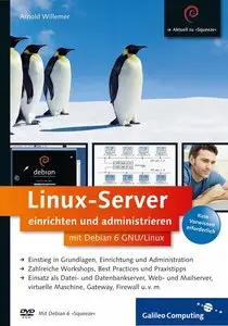 Galileo Press - Linux-Server einrichten und administrieren mit Debian 6 - Arnold Willemer (2011)