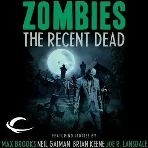 Zombies: The Recent Dead (Audiobook)