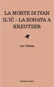 «La morte di Ivan Il'ič – La sonata a Kreutzer» by Lev Tolstoj