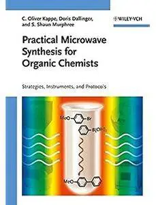 Practical Microwave Synthesis for Organic Chemists [Repost]