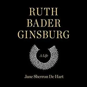 Ruth Bader Ginsburg: A Life [Audiobook]