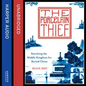 «The Porcelain Thief» by Huan Hsu