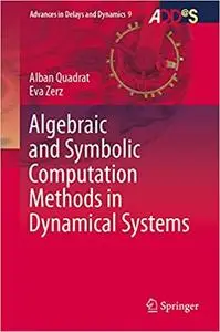 Algebraic and Symbolic Computation Methods in Dynamical Systems (Advances in Delays and Dynamics)