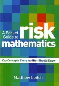 A Pocket Guide to Risk Mathematics: Key Concepts Every Auditor Should Know (repost)