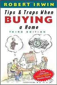 Robert Irwin - Tips and Traps When Buying a Home (3rd edition) [Repost]