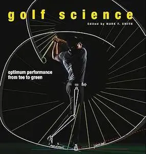 Golf Science: Optimum Performance from Tee to Green