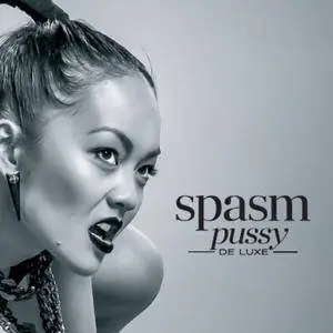 Spasm - Pussy​(​De​)​Luxe (2015)