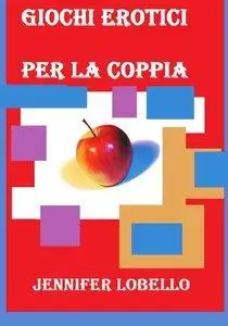 Jennifer Lobello - Giochi erotici per la coppia (2013) [Repost]