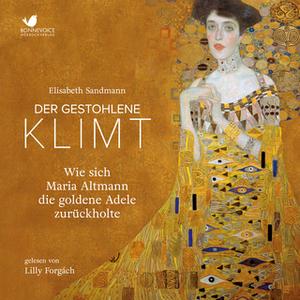 «Der gestohlene Klimt: Wie sich Maria Altmann die goldene Adele zurückholte» by Elisabeth Sandmann
